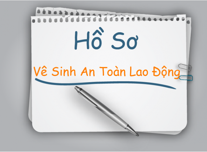 Noi dung ve viec lap ho so ve sinh an toan lao dong